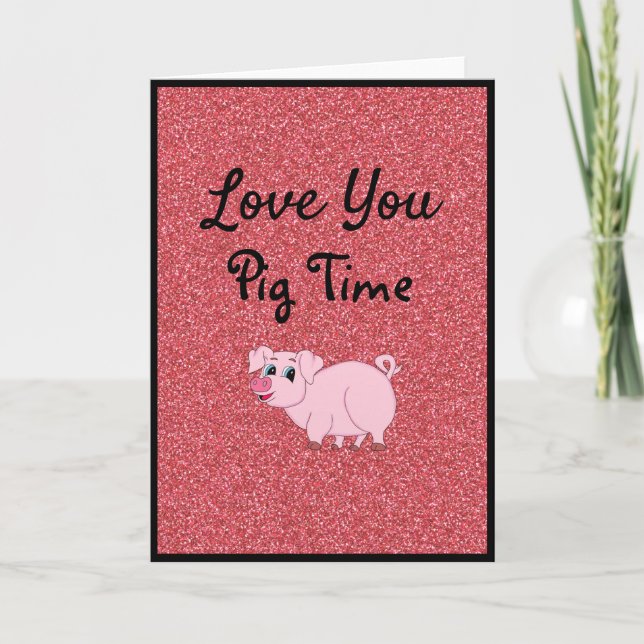 Love You Pig Time Carte Saint-Valentin (Devant)