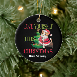  Love Yourself This Christmas Cute Cat Holiday  Keramik Ornament