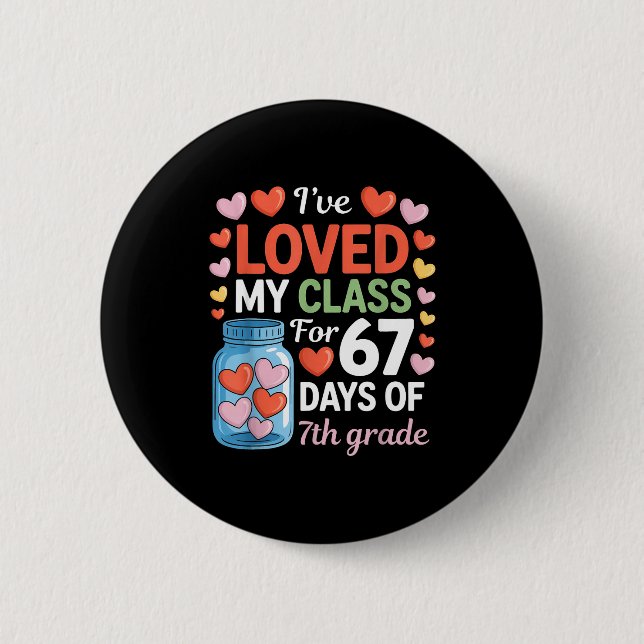 Loved My Cl For 67 Days Of 7th Grade Valentine's D Button (Vorderseite)