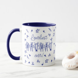 Loveliest Mawmaw Ever Tasse