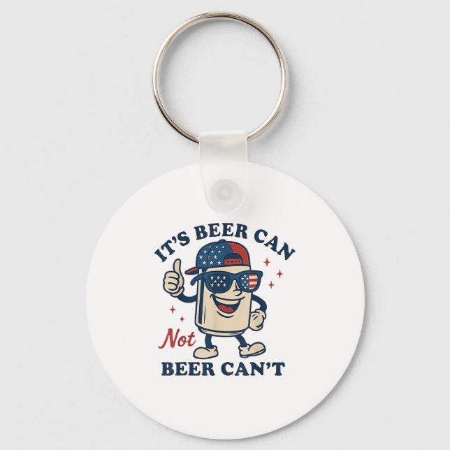 Lovers It's Beer Can Not Beer Can't Funny Drinking Schlüsselanhänger (Vorderseite)