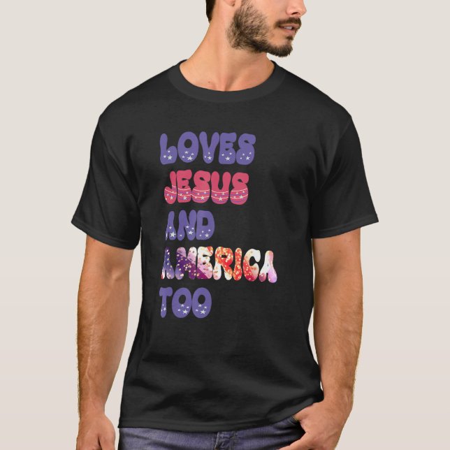 Loves Jesus and America Too Groovy Independence Da T-Shirt (Vorderseite)