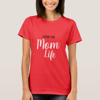 LOVIN LE T-SHIRT DE LA VIE DE MAMAN