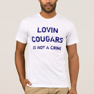 LOVIN PUMAS, IST NICHT EIN VERBRECHEN T-Shirt