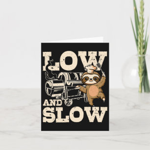 Low and Langsam Sloth Grillen Smoker Vater Rauchen Karte