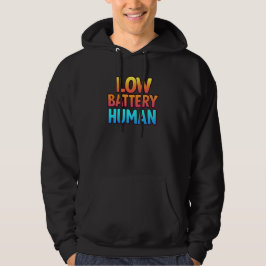 Low Battery Human – Funny Relatable Tired Design Hoodie