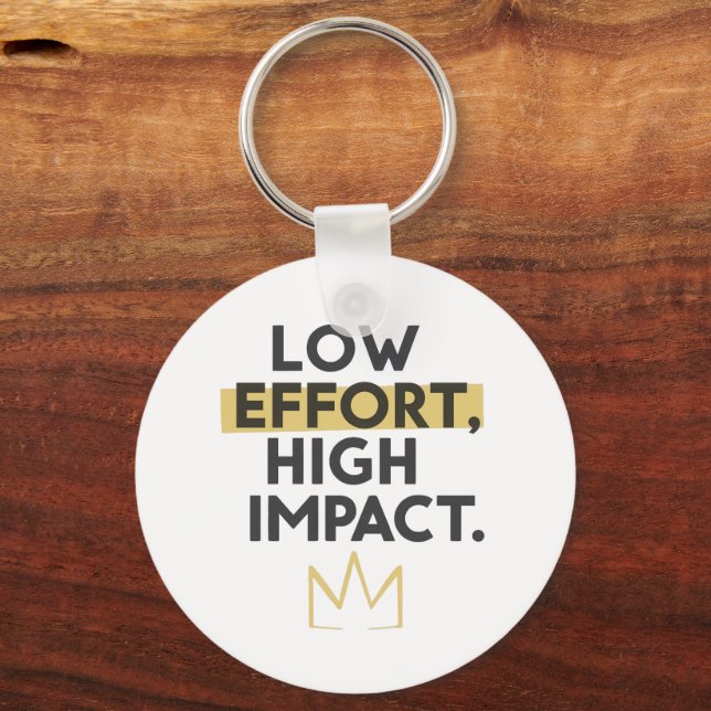 "Low Effort High Impact" Motivational Quote Schlüsselanhänger (Vorderseite)