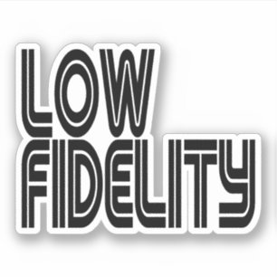 Low Fidelity Aufkleber