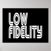 Low Fidelity