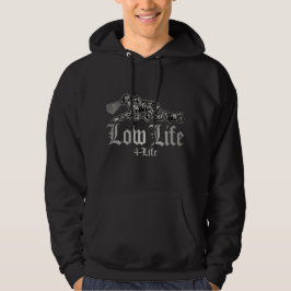 LOW LIFE 4 LIFE HOODIE