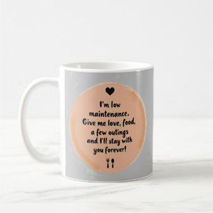 Low Maintenance Love Funny Relationship Quote Art Kaffeetasse