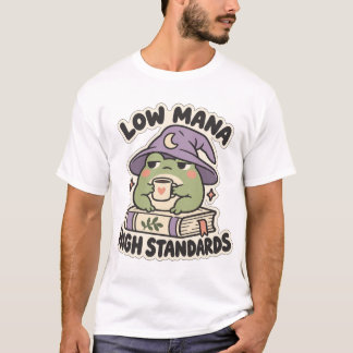 Low Mana High Standards Cozy Frog Zauberer T-Shirt