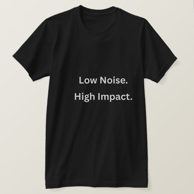 Low Noise High Impact T-Shirt (Design vorne)