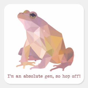 Low Poly Frosch „Ich bin ein absolutes Juwel“ Quadratischer Aufkleber