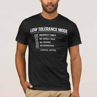 Low Tolerance Mode Status Aktiv - Minimalist T-Shirt