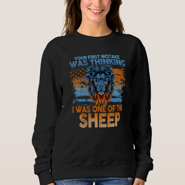 Löwe Dein erster Fehler war zu denken, ich wäre ei Sweatshirt (Vorderseite)