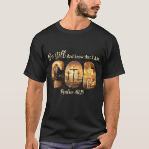 Löwe Gott Christ Sein Sie Still Und Erkennen Dass T-Shirt