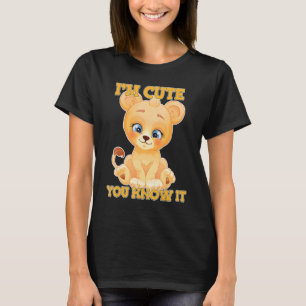 Löwe Löwenkind Katzenbaby Ich bin süß, das weißt T-Shirt