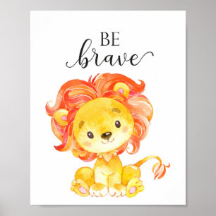 Löwen-Kinderzimmer-Wandkunst Dekor – Sei mutig Bab Poster