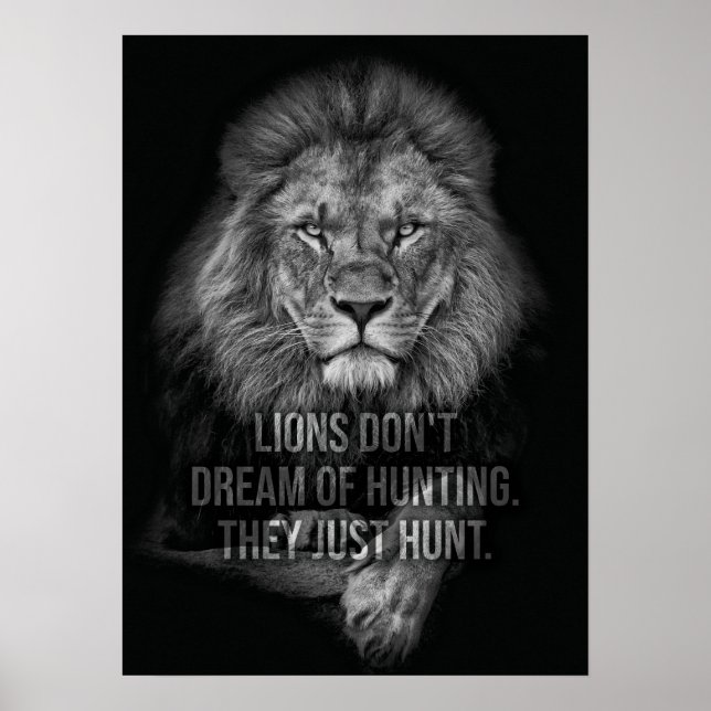 Löwen träumen nicht von der Jagd, sie jagen nur Poster (Vorne)