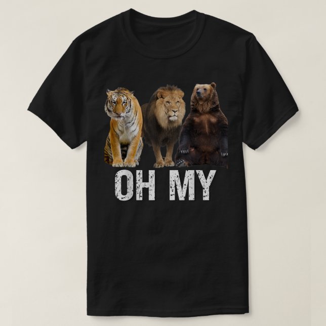 Löwen und Tiger und Bären Oh, ich sitze zusammen T-Shirt (Design vorne)