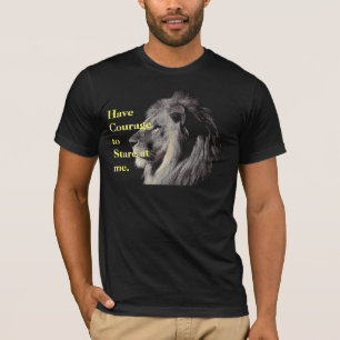Löwenmutiger wagt es, furchtlos mächtig zu sein T-Shirt