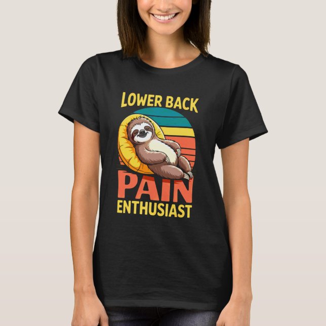 Lower Back Pain Enthusiast Funny Sloth Meme T-Shirt (Vorderseite)