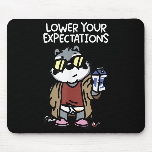 Lower Your Expectations  Mousepad (Vorne)