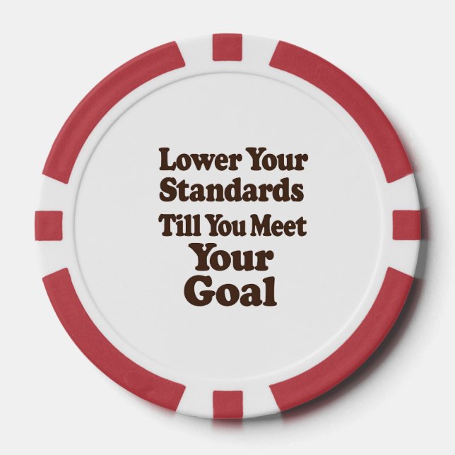 Lower Your Standards Until You Meet Your Goal Pokerchips (Vorderseite)