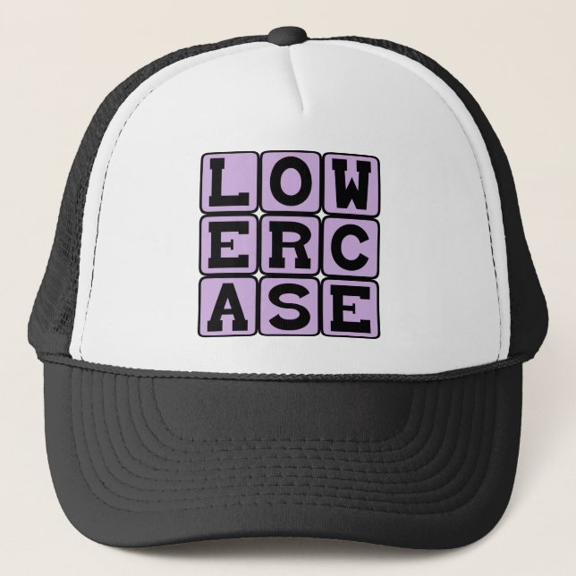 Lowercase, Stil der Schrift Truckerkappe (Vorderseite)