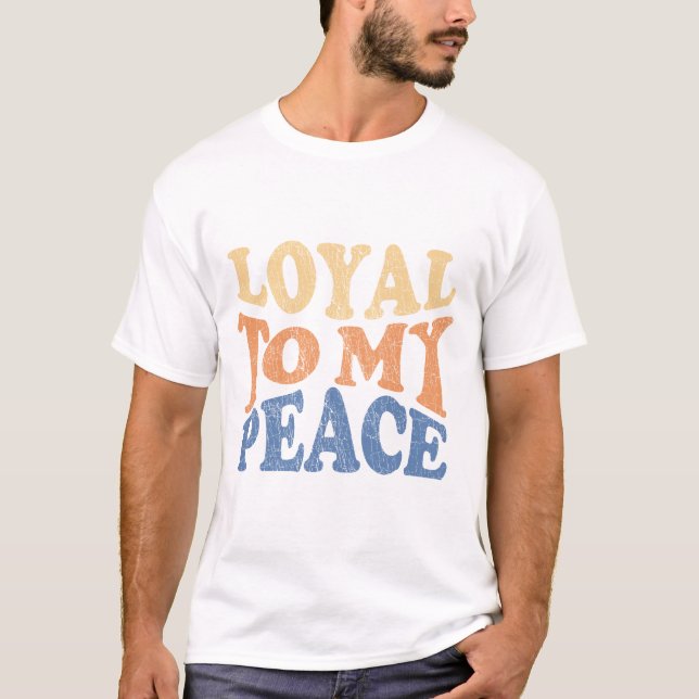 Loyal to My Peace Men's T-Shirts (Vorderseite)