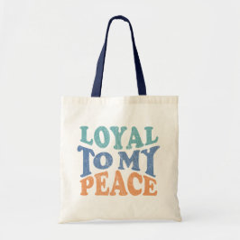 Loyal to My Peace Tote Bag Tragetasche