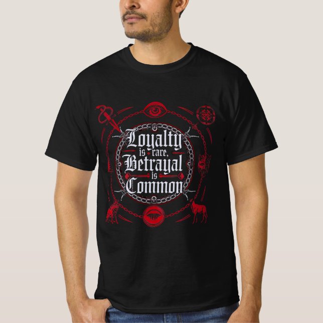 Loyalität ist selten, Verräter ist gemein - gotisc T-Shirt (Vorderseite)