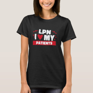 LPN Ich liebe meine Patienten, LPN Krankenschweste T-Shirt
