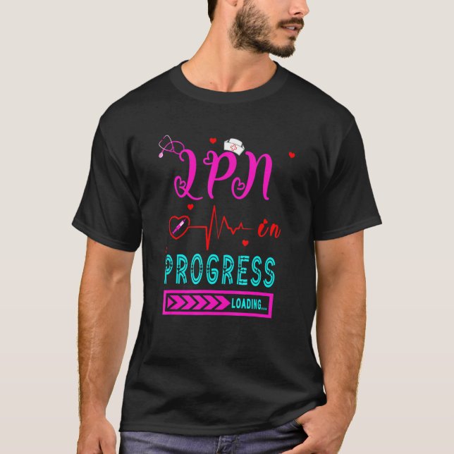 LPN in Arbeit Laden neue LPN-Nurse Grad T-Shirt (Vorderseite)