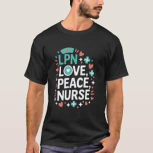 LPN Liebe Frieden Krankenschwester, Medizinisch ex T-Shirt