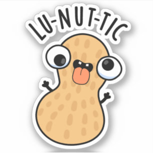Lu-nut-ic Funny Peanut Puns Aufkleber