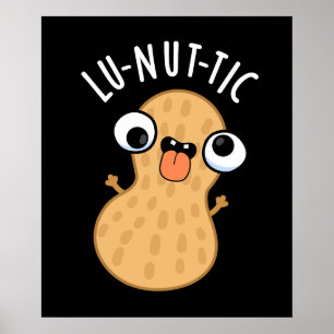 Lu-nut-ic Lustige Erdnuss-Wortspiele Dunkler Hinte Poster