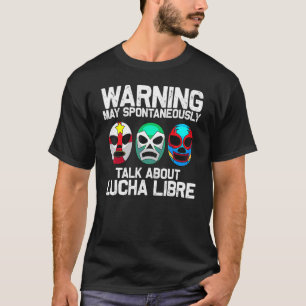 Lucha Libre für Männer Frauen mexikanische Wrestli T-Shirt