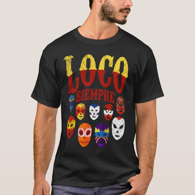 Luchador Masks Loco Siempre 3 T-Shirt (Vorderseite)