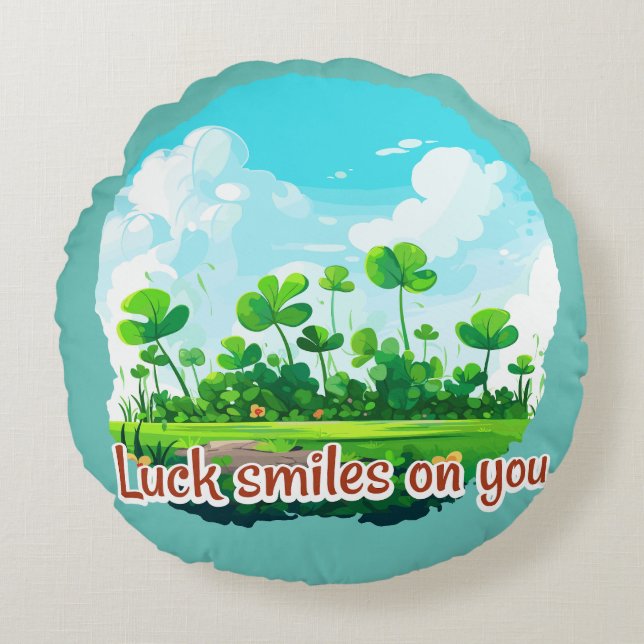 Luck smiles on you rundes kissen (Vorderseite)