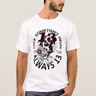 Luck Smotimes Helps Always 13 Tattoo Todeskopf T-Shirt