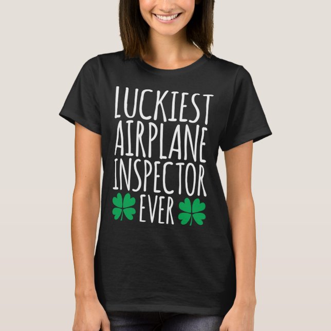 Luckiest Airplane Inspector Ever  St Patricks Day T-Shirt (Vorderseite)