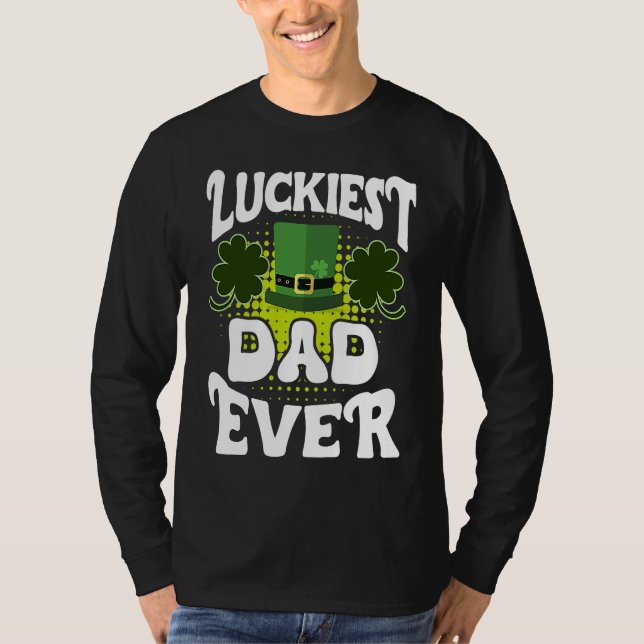 Luckiest Dad ever St Patrick's Day Dad T-Shirt (Vorderseite)