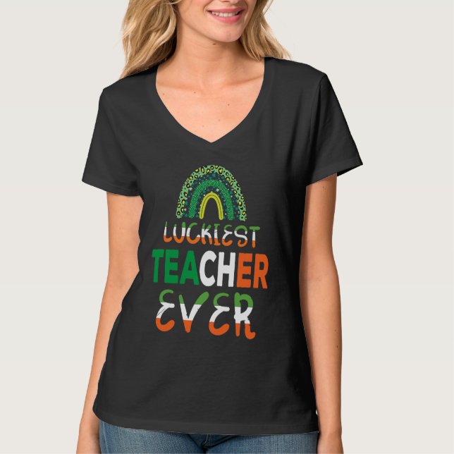 Luckiest Irish Teacher Ever Saint Patrick's day Sh T-Shirt (Vorderseite)