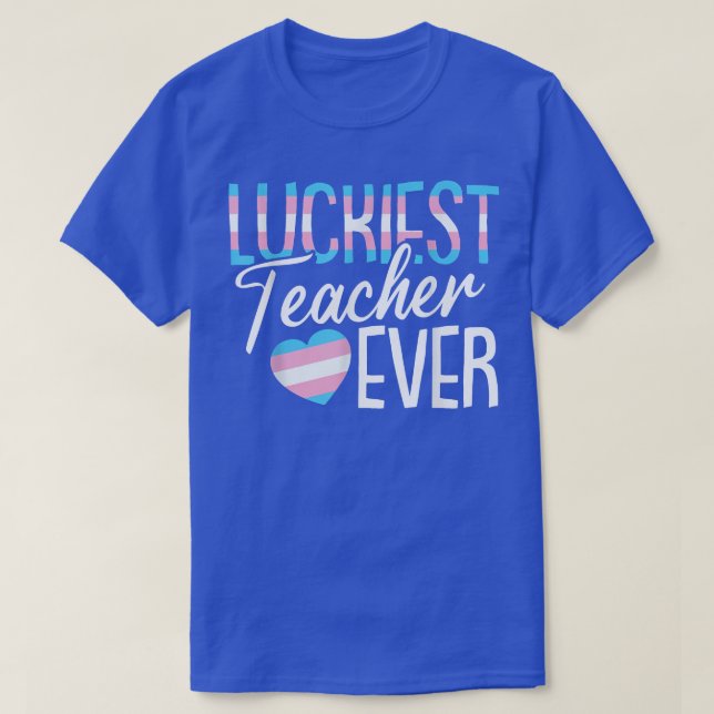 Luckiest Teacher Ever LGBTQ TransGender Pride Teac T-Shirt (Design vorne)