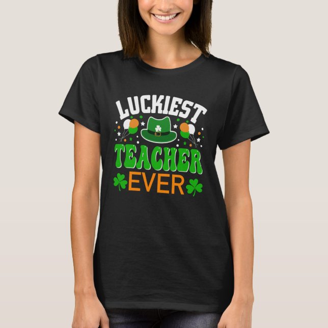 Luckiest Teacher Ever  St Patricks Day T-Shirt (Vorderseite)