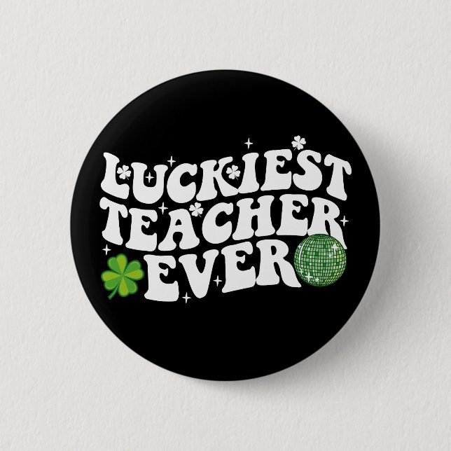 Luckiest Teacher je Disco Kleeblatt Button (Vorderseite)