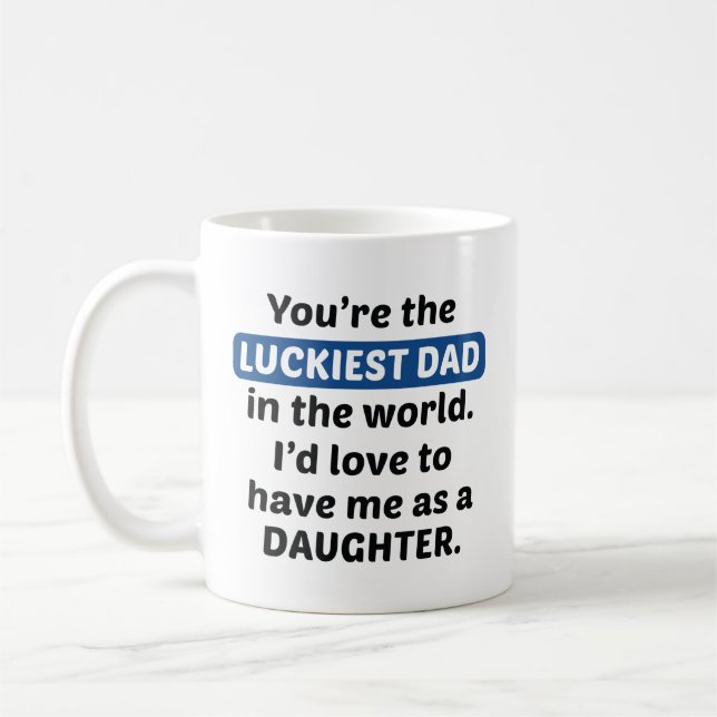 Luckiest Vater Daughter Kaffeetasse (Links)