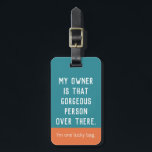 Lucky Bag Blue Luggage Tag Gepäckanhänger<br><div class="desc">Du hast Glück, dich zu haben, du wunderschönes Ding! Um Ihre Tasche vor dem Verlust zu schützen, benutzen Sie diese coole Gepäckmarke, um Ihre Tasche außer allen anderen zu Set.</div>